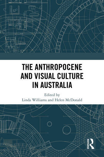 Featured in The Anthropocene and Visual Culture in Australia (Routledge, July 2026)
